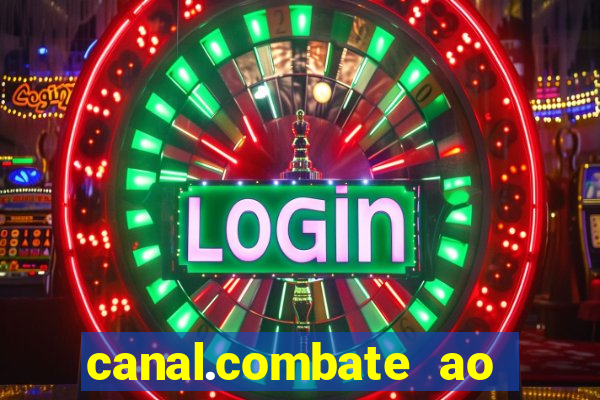 canal.combate ao vivo multicanais